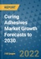 Curing Adhesives Market Growth Forecasts to 2030 - Product Image