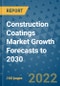 Construction Coatings Market Growth Forecasts to 2030 - Product Image