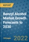 Benzyl Alcohol Market Growth Forecasts to 2030 - Product Image
