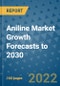 Aniline Market Growth Forecasts to 2030 - Product Image