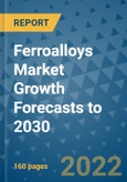 Ferroalloys Market Growth Forecasts to 2030- Product Image