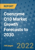 Coenzyme Q10 Market Growth Forecasts to 2030- Product Image