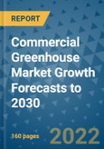 Commercial Greenhouse Market Growth Forecasts to 2030- Product Image