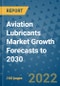Aviation Lubricants Market Growth Forecasts to 2030 - Product Image