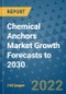 Chemical Anchors Market Growth Forecasts to 2030 - Product Thumbnail Image