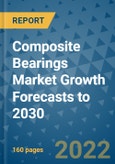 Composite Bearings Market Growth Forecasts to 2030- Product Image