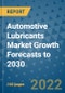 Automotive Lubricants Market Growth Forecasts to 2030 - Product Image