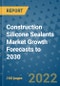 Construction Silicone Sealants Market Growth Forecasts to 2030 - Product Thumbnail Image