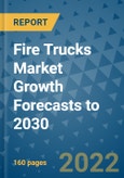 Fire Trucks Market Growth Forecasts to 2030- Product Image