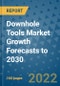 Downhole Tools Market Growth Forecasts to 2030 - Product Image
