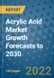 Acrylic Acid Market Growth Forecasts to 2030 - Product Image