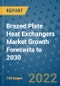 Brazed Plate Heat Exchangers Market Growth Forecasts to 2030 - Product Image