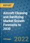 Aircraft Cleaning and Sanitizing Market Growth Forecasts to 2030 - Product Image