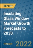 Insulating Glass Window Market Growth Forecasts to 2030- Product Image