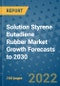 Solution Styrene Butadiene Rubber Market Growth Forecasts to 2030 - Product Image