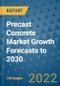 Precast Concrete Market Growth Forecasts to 2030 - Product Image