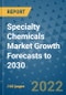 Specialty Chemicals Market Growth Forecasts to 2030 - Product Image