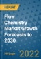 Flow Chemistry Market Growth Forecasts to 2030 - Product Image