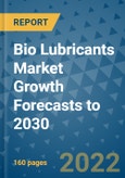 Bio Lubricants Market Growth Forecasts to 2030- Product Image