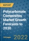 Polycarbonate Composites Market Growth Forecasts to 2030 - Product Image