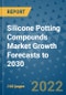 Silicone Potting Compounds Market Growth Forecasts to 2030 - Product Image