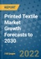 Printed Textile Market Growth Forecasts to 2030 - Product Thumbnail Image