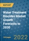 Water Treatment Biocides Market Growth Forecasts to 2030 - Product Image