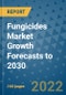 Fungicides Market Growth Forecasts to 2030 - Product Image