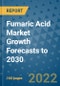 Fumaric Acid Market Growth Forecasts to 2030 - Product Image