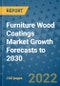 Furniture Wood Coatings Market Growth Forecasts to 2030 - Product Image