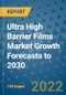 Ultra High Barrier Films Market Growth Forecasts to 2030 - Product Thumbnail Image