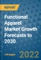 Functional Apparel Market Growth Forecasts to 2030 - Product Image