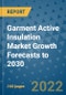 Garment Active Insulation Market Growth Forecasts to 2030 - Product Image