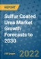 Sulfur Coated Urea Market Growth Forecasts to 2030 - Product Image