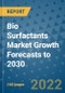 Bio Surfactants Market Growth Forecasts to 2030 - Product Image