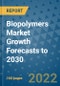 Biopolymers Market Growth Forecasts to 2030 - Product Image