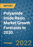 Polyamide Imide Resin Market Growth Forecasts to 2030- Product Image