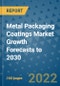 Metal Packaging Coatings Market Growth Forecasts to 2030 - Product Image