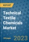 Technical Textile Chemicals Market Outlook and Growth Forecast 2023-2030: Emerging Trends and Opportunities, Global Market Share Analysis, Industry Size, Segmentation, Post-Covid Insights, Driving Factors, Statistics, Companies, and Country Landscape - Product Image