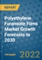 Polyethylene Furanoate Films Market Growth Forecasts to 2030 - Product Image