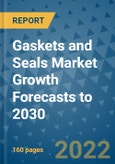 Gaskets and Seals Market Growth Forecasts to 2030- Product Image
