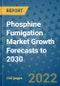 Phosphine Fumigation Market Growth Forecasts to 2030 - Product Image