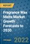 Fragrance Wax Melts Market Growth Forecasts to 2030 - Product Image