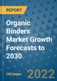 Organic Binders Market Growth Forecasts to 2030- Product Image