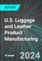 U.S. Luggage and Leather Product Manufacturing: Analytics, Extensive Financial Benchmarks, Metrics and Revenue Forecasts to 2030 - Product Image