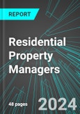 Residential Property Managers (U.S.): Analytics, Extensive Financial Benchmarks, Metrics and Revenue Forecasts to 2030, NAIC 531311- Product Image