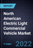 North American Electric Light Commercial Vehicle Market, 2022- Product Image