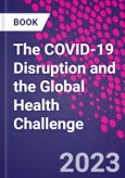 The COVID-19 Disruption and the Global Health Challenge- Product Image