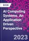 AI Computing Systems. An Application Driven Perspective - Product Thumbnail Image