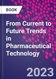 From Current to Future Trends in Pharmaceutical Technology- Product Image